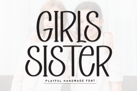 Girls Sister: A Neat Display Font for Casual Editorial Projects
