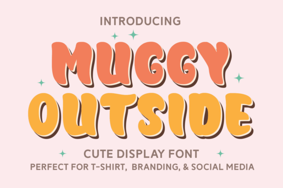 Muggy Outside: A Casual Display Font for Friendly Branding