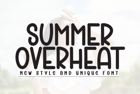 Summer Overheat Font: A Casual Display Typeface for Campaign Design